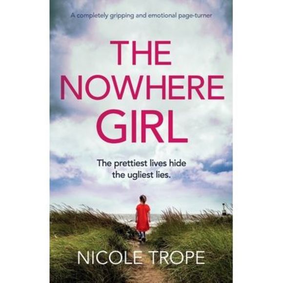 The Nowhere Girl: A completely gripping and emotional page turner -- Nicole Trop - Picture 1 of 1